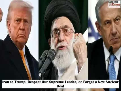 Iran to Trump: Respect Our Supreme Leader, or Forget a New Nuclear Deal