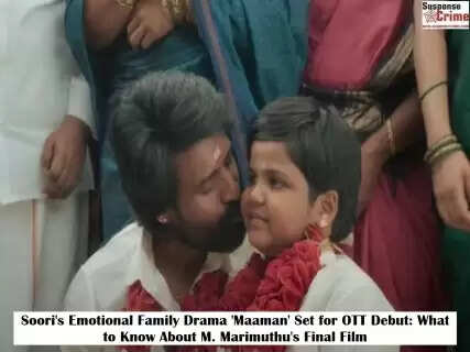 Soori's Emotional Family Drama 'Maaman' Set for OTT Debut: What to Know About M. Marimuthu's Final Film