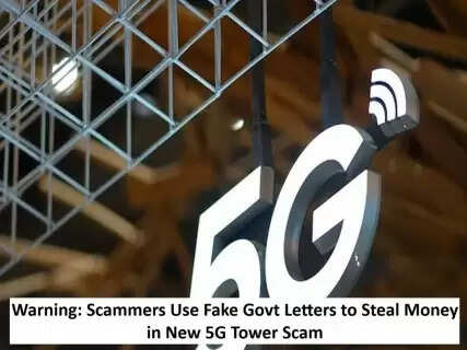 Warning: Scammers Use Fake Govt Letters to Steal Money in New 5G Tower Scam