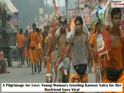 A Pilgrimage for Love: Young Woman's Grueling Kanwar Yatra for Her Boyfriend Goes Viral